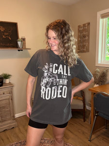 Call The Thing A Rodeo Graphic Tee