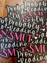 Load image into Gallery viewer, Probably Reading Smut Sticker Decal
