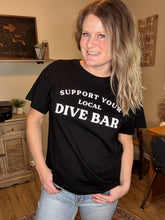 Load image into Gallery viewer, Support Your Local Dive Bar Tee