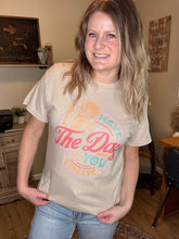 Load image into Gallery viewer, Have The Day You Deserve Tee