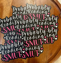 Load image into Gallery viewer, Probably Reading Smut Sticker Decal